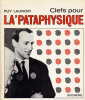  Clefs pour la ‘pataphysique *. LAUNOIR Ruy :