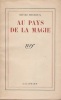  Au pays de la magie *. MICHAUX Henri :