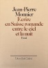  Ecrire en Suisse romande entre le ciel et la nuit *. MONNIER Jean-Pierre :