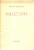  Malatesta *. MONTHERLANT Henry de :