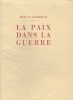 La paix dans la guerre *. MONTHERLANT Henry de :