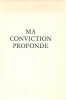  Ma conviction profonde *. GUILLEMIN Henri, LANDRY Charles-François, SIMENON Georges et al.: