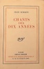  Chant des dix années *. ROMAINS Jules :