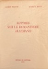  Lettres sur le romantisme allemand *. ROUD Gustave & BEGUIN Albert :