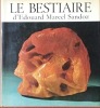 Le bestiaire d'Edouard Marcel Sandoz *. [SANDOZ Édouard Marcel] GENEVOIX Maurice & ACATOS Sylvio :