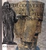  Découverte de la sculpture moderne *. SELZ Jean :