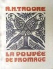 La poupée de fromage *. TAGORE Abanindranath :