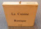  La cuisine rustique. Hongrie *. TIHANYI Isabelle :