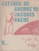  Lettres de guerre *. VACHÉ Jacques :