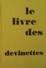 Le livre des devinettes *. WALTER Suzanne, MOREL Robert & FERRAN Pierre :