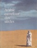  Arabie carrefour des siècles *. BENOIST-MéCHIN Jacques  :