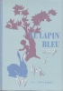 Le Lapin bleu *. CUENDET Simone :