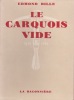 Le carquois vide (Souvenirs d'un arbalétrier 1914-1918) *. BILLE Edmond :