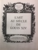 L' art au siècle de Louis XIV *. PRADEL Pierre :