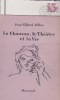 La chanson, le théâtre et la vie *. VILLARD-GILLES Jean :