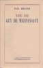  Vie de Maupassant *. [MAUPASSANT GUY DE] MORAND Paul :