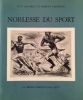  Noblesse du sport *. [MORAND Paul] LAGORCE Guy & PARIENTÉ Robert :