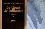 Le Chant de l'alligator *. WHITTINGTON Harry :