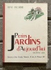  Petits jardins d'aujourd'hui. Deuxième série *. PECHÈRE René :