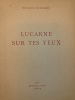  Lucarne sur tes yeux *. BERNARD Richard (-Edouard) :