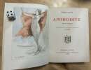 Aphrodite moeurs antiques.. Lou&yuml;s, Pierre. 