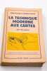 La technique moderne aux cartes. . HUGARD (Jean) et BRAUE (Fr&eacute;d&eacute;ric). 