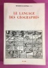 Le Langage des géographes - Termes, signes, couleurs des cartes anciennes, 1500-1800.. DAINVILLE, François de.