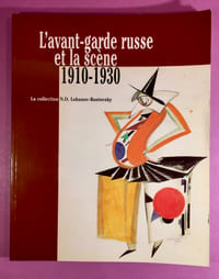 L'avant-garde russe et la scène 1910 - 1930. Une sélection de la collection N.D. Lobanov-Rostovsky.