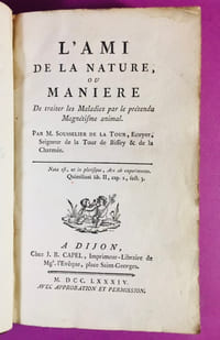 L'Ami de la nature, ou Manière de traiter les maladies par le prétendu magnétisme animal ; [suivi de] Doutes d'un provincial, proposés à Messieurs les médecins-commissaires chargés par le roi de l'examen du magnétisme animal.