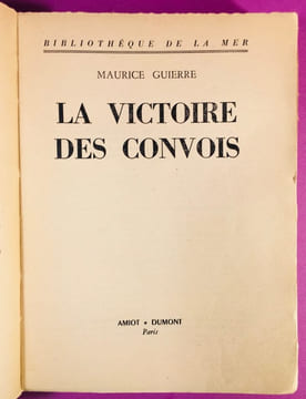 La victoire des convois [envoi de l'auteur]. GUIERRE, Maurice.
