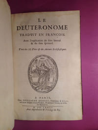 Le Deutéronome traduit en francois. Avec l'explication du sens litteral & du sens spirituel
