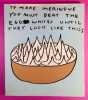 To Make Meringue You Must Beat The Egg Whites Until They Look Like This [Initiales et dessin original de l'artiste]. SHRIGLEY, David.