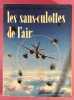 Les sans-culottes de l'air, histoire du groupe Lorraine.. VALIN, Martial (Général) ; SOMMER, François.