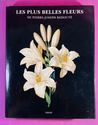 Les Plus Belles Fleurs - Choix des plus belles fleurs prises dans différentes familles du règne végétal et de quelques branches des plus beaux fruits.