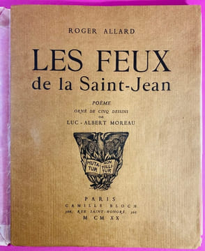 Les feux de la Saint-Jean, poème orné de cinq dessins [Un des 20 exemplaires sur papier de Chanvre]. ALLARD, Roger ; MOREAU, Luc-Albert.