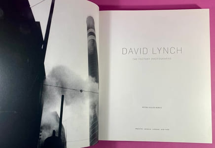 David Lynch, the factory photographs.