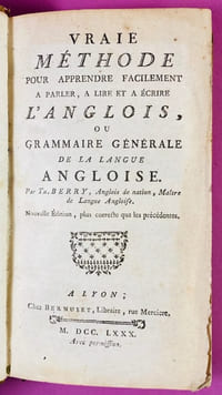 Vraie méthode pour apprendre facilement à parler, à lire et à écrire l'anglois, ou grammaire générale de la langue angloise.