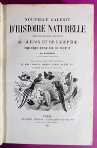 Nouvelle galerie d'histoire naturelle tirée des Oeuvres complètes de Buffon et de Lacépède précédee d'une vie de Buffon.