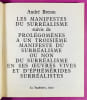 Les Manifestes du surr&eacute;alisme suivis de Prol&eacute;gom&egrave;nes &agrave; un troisi&egrave;me manifeste du surr&eacute;alisme ou non du surr&eacute;alisme en ses oeuvres vives et ...