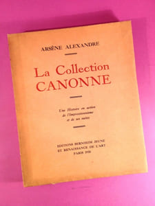 La collection Canonne. Une Histoire en action de l'Impressionnisme et de ses suites.