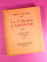 La collection Canonne. Une Histoire en action de l'Impressionnisme et de ses suites.