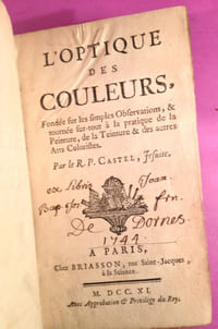 L'optique des couleurs, fondée sur les simples observations, & tournée surtout à la pratique de la peinture, de la teinture & autres arts coloristes
