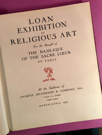 Loan exhibition of religious art for the benefit of the basilique of the Sacré Coeur of Paris