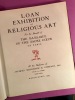 Loan exhibition of religious art for the benefit of the basilique of the Sacré Coeur of Paris. [Catalogue]