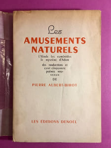 Les amusements naturels. L'Iliade. Les Euménides. Le mystère d'Adam et cent cinquante poèmes nouveaux.