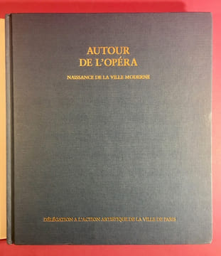 Autour de l'Opéra naissance de la ville moderne. LOYER, François ; CHATELET, Anne-Marie.