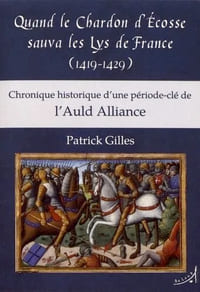 Quand le Chardon d’Ecosse sauva le Lys de France (1419-1429)