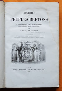 Histoire des Peuples bretons dans la Gaule et dans les îles britanniques. Langues, coutumes, mœurs et institutions.