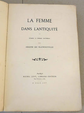 La Femme dans l'Antiquité et d'après la Morale naturelle.. RAINNEVILLE, Joseph de.