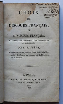 Choix de Discours français, ou Conciones français, à l'imitation du Conciones latin en usage dans les rhétoriques.. THÉRY, A. F.